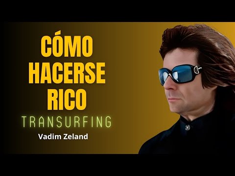 Cómo Atraer Riqueza y Prosperidad con Transurfing - Vadim Zeland