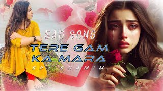 Dard Bhara Gazal Tere Gam Ka Mara Sad Song