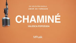 Valesca Popozuda, Mousik - Chaminé (Explícita)