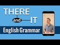 Understanding 'It' and 'There' Usage