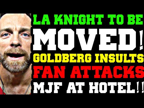 WWE News! WWE Decides To Move LA Knight! Fan Confronts MJF At Hotel! Goldberg Insulted WWE Roster!