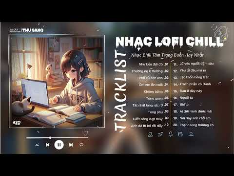 Nhạc Buồn TikTok 2024 - Nhạc Lofi Chill Nhẹ Nhàng Hay - Nhạc Chill Thịnh Hành Nhất TikTok Việt Nam