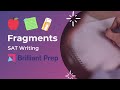 Mastering Sentence Fragments for the New SAT