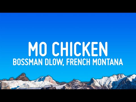 BossMan Dlow - Mo Chicken (Lyrics) ft. French Montana