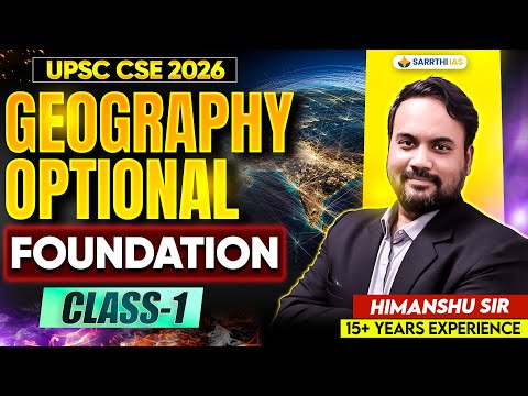 Class 1: Geography Optional Foundation | Himanshu Sir | UPSC 2026/27