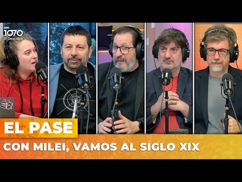 CON MILEI, VAMOS AL SIGLO XIX | El Pase con Adrián Murano