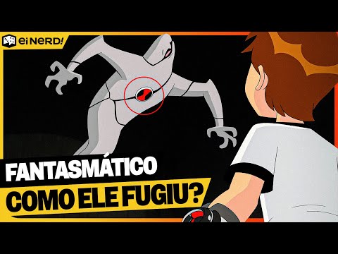 COMO O FANTASMÁTICO FUGIU DO OMNITRIX? #Ben10