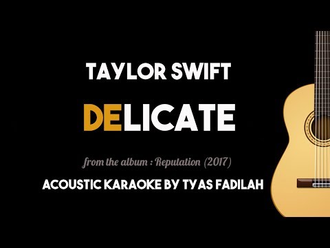 Delicate – Taylor Swift New Song (Acoustic Guitar Karaoke Version)