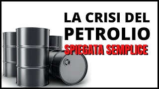 La crisi del petrolio spiegata FACILE