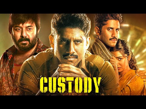 Custody | Naga Chaitanya, Krithi Shetty, Priyamani, Arvind Swamy New South Action Hindi Dubbed Movie