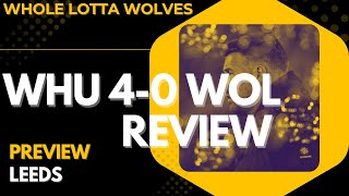 West Ham 4-0 Wolves Premier League Reaction | Leeds Preview | Whole Lotta Wolves podcast