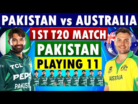 Pakistan playing 11 against Australia 1st T20 Match | Pakistan vs Australia | Pakistan Playing 11