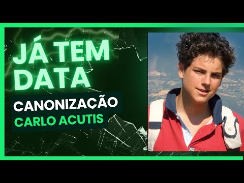 DATA DA CANONIZAÇÃO | CARLO ACUTIS.