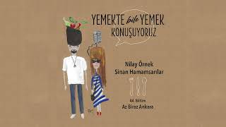 Yemekte Bile Yemek Konuşuyoruz Podcast 44. Bölüm - Az Biraz Ankara