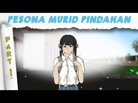 PESONA MURID PINDAHAN PART 1 - Animasi Sekolah