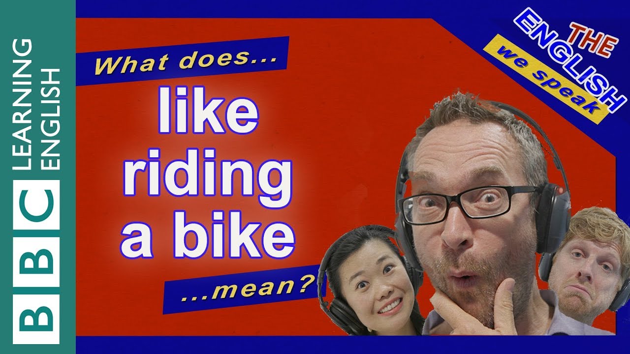 What does 'like riding a bike' mean?