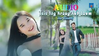 Tsis Yog Nraug Xwb Lawm Audio By Yim Leej  Thoj: Nkauj Hmoob