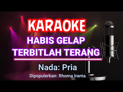 Habis Gelap Terbitlah Terang - Karaoke Nada Pria - Rhoma Irama