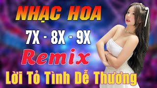 LỜI TỎ TÌNH DỄ THƯƠNG REMIX CĂNG PHÊ ♥️ LK NHẠC HOA LỜI VIỆT REMIX ♥️ NHẠC 7X 8X 9X REMIX CUỐN NHẤT