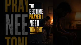 Bedtime Prayer Before Sleep | Giving Every Worry to God Tonight