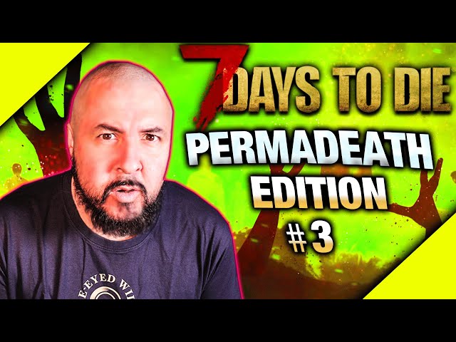 SOBREVIVIREMOS OTRO DÍA? #3 - INSANE PERMADEATH [7 DAYS TO DIE a20.3] | Gameplay español