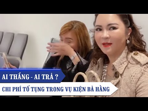 Vụ Kiện Nguyễn Phương Hằng: Hé Lộ Chi Phí KHỦNG Và Ai Phải TRẢ ÁN PHÍ?