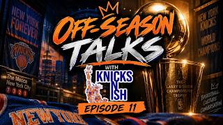 Offseason Talks With Knicks N Ish: Ep. 11 | New Signings + Gilbert Arenas vs Knicks