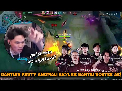 GANTIAN PARTY ANOMALI SKYLAR NGAMUK BANTAI ROSTER ALTER EGO MPL !