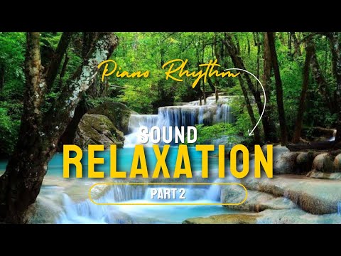 RELAXATION SOUND || MUSIK RELAKSASI || SENANDUNG PIANO || SUARA GEMERCIK AIR