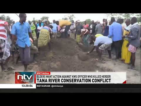 Tana River: Elders want action taken against KWS officer who killed herder, threaten demos