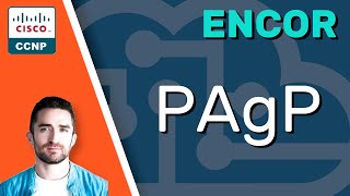 PAgP (Port Aggregation Protocol) // CCNP ENCOR 350-401 Complete Course