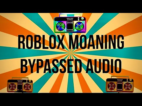 Moaning Girl Roblox Sound Id Code 07 2021 - roblox audio loud scream