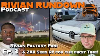 Rivian Factory Fire Update, MORE Rivian NACS Adapters, and Zak's First Impressions of R2 | Ep. 3