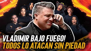 ATAQUE MASIVO CONTRA VLADIMIR 🔥 ¡QUEDÓ SOLO ANTE TODOS!