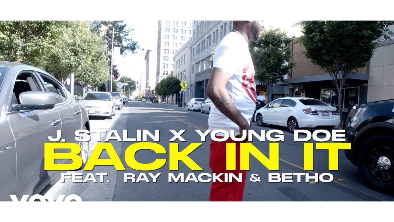 J. Stalin, Young Doe - Back In It ft. Raymackin, Betho