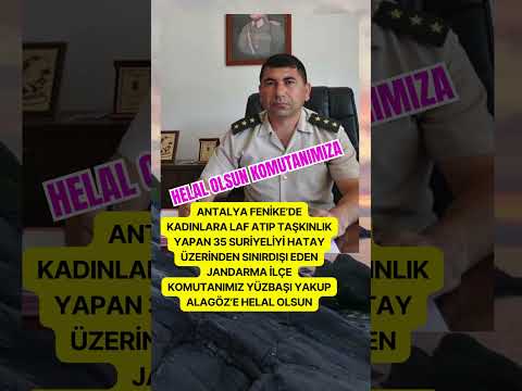 TAŞKINLIK YAPAN SURİYELİLERİ SINIR DIŞI EDEN KOMUTANIMIZA HELAL OLSUN