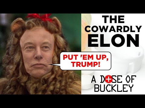 The Cowardly Elon (Elon vs Trump 2) - A Dose of Buckley