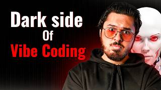 Everyone is Lying — Dark Sides of Vibe Coding 😢