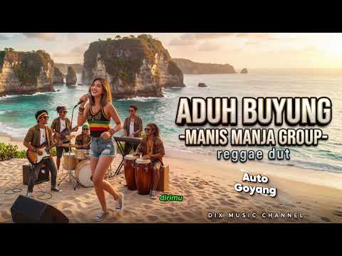LAGU LAWAS!! ADUH BUYUNG - MANIS MANJA GROUB (COVER) | REGGAE DUT