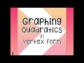 Graphing Quadratic Functions in Vertex Form