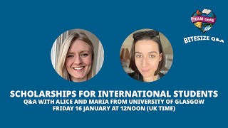 Scholarships for international students Bitesize Q&A / University of Glasgow