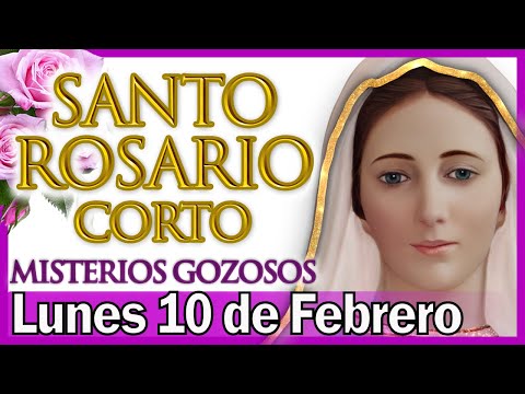 Santo Rosario Corto de Hoy Lunes 10 de Febrero 💜 Misterios Gozosos 🌿 Rosario a Santa Virgen María