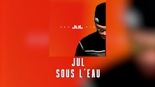 JuL - Sous l'eau // (Paroles/Instru) 💬🎶 // ALBUM D&P À VIE
