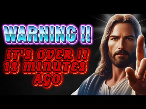 🛑"WARNING!! IT'S OVER 18 MINUTES AGO, DON'T IGNORE THIS"| God's Message Today #godmessagetoday