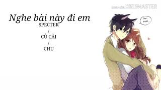 [Video Lyrics] Nghe Bài Này Đi Em - Specter x Củ Cải x Chu ( #DarkMusician)