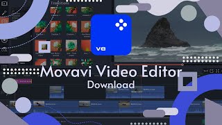 Dive Into 2024's Newest Features With Movavi Video Editor | Download Movavi Video Editor