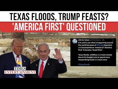 Trump Dines With Netanyahu As Texas FLOODS Ravage State | ‘America‑First’ Or ‘Israel‑First’?