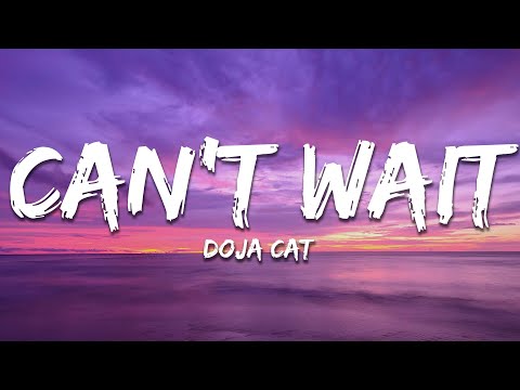 Doja Cat - Can’t Wait (Lyrics)