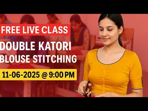 "Free Live Tailoring Class | Learn Double Katori Blouse Stitching | 11th June 2025 at 9 PM"