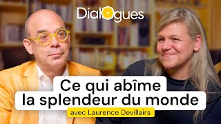 La splendeur du monde - Dialogue avec Laurence Devillairs